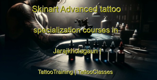 Skinart Advanced tattoo specialization courses in Jarajkholagaun | TattooTraining | TattooClasses | SkinartTraining-Nepal